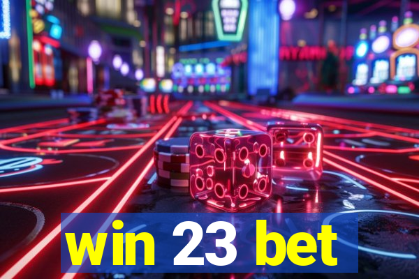 win 23 bet